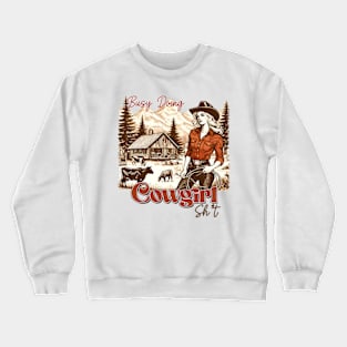 Busy doing Cowgirl Shit Crewneck Sweatshirt